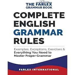 Complete English Grammar Rules: Examples, Exceptions, Exercises, and Everything You Need to Master Proper Grammar