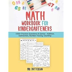 Math Workbook for Kindergarteners: 1000+ Practice Questions & Games - Addition, Subtraction, Number Tracing, Counting | Homeschooling Worksheets (Ages 4-6)