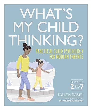 What's My Child Thinking?: Practical Child Psychology for Modern Parents cover