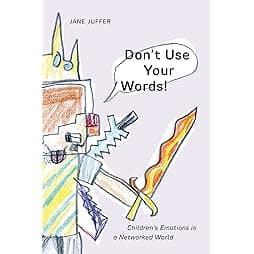 Don't Use Your Words!: Children's Emotions in a Networked World