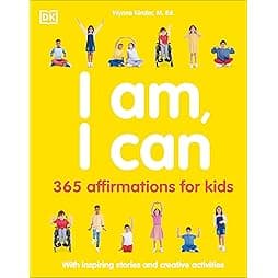 I Am, I Can: 365 affirmations for kids