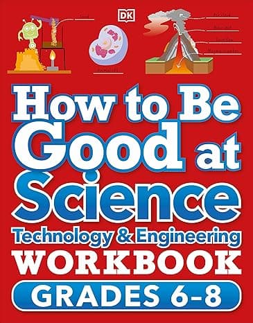 How to Be Good at Science, Technology and Engineering Workbook, Grade 6-8 cover