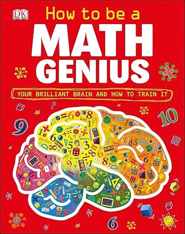 How to Be a Math Genius: Your Brilliant Brain and How to Train It cover