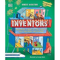 Inventors: Incredible Stories of the World's Most Ingenious Inventions (DK Explorers)