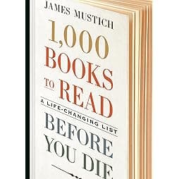 1000 Books to Read Before You Die: A Life-Changing List