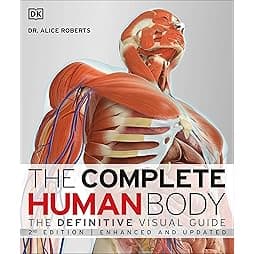 The Complete Human Body, 2nd Edition: The Definitive Visual Guide