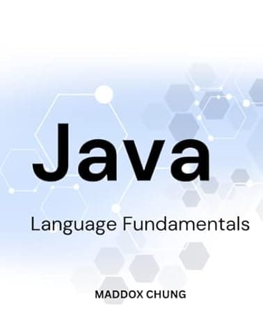 Java Language Fundamentals 2023: A Simple Guide To Java Programming Language Basics For Passionate Beginners | Tips To Help You Master Java In No Time With No Previous Experience  cover