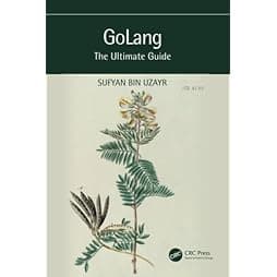 GoLang (The Ultimate Guide)