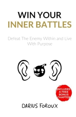 Win Your Inner Battles: Defeat The Enemy Within and Live With Purpose  cover