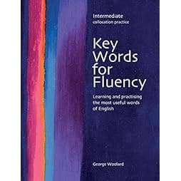 Key Words for Fluency Intermediate: Learning and practising the most useful words of English (Key Words for Fluency: Learning and Practising the Most Useful Words of English)