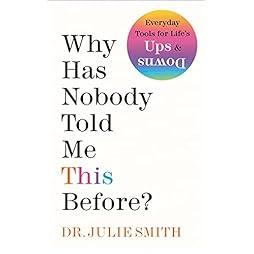 Why Has Nobody Told Me This Before? 