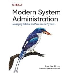 Modern System Administration: Managing Reliable and Sustainable Systems 