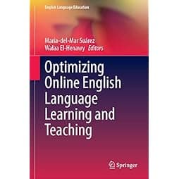 Optimizing Online English Language Learning and Teaching (English Language Education, 31)