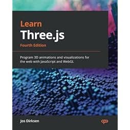 Learn Three.js: Program 3D animations and visualizations for the web with JavaScript and WebGL, 4th Edition 