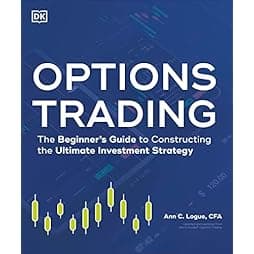 Options Trading: The Beginner's Guide to Constructing the Ultimate Investment Strategy (Idiot's Guides) 