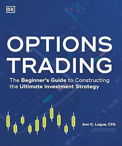 Options Trading: The Beginner's Guide to Constructing the Ultimate Investment Strategy (Idiot's Guides)  cover