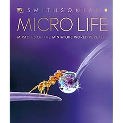 Micro Life: Miracles of the Miniature World Revealed (DK Secret World Encyclopedias) 
