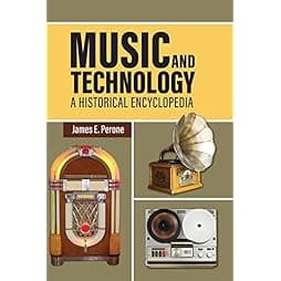 Music and Technology: A Historical Encyclopedia