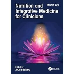 Nutrition and Integrative Medicine for Clinicians: Volume Two 