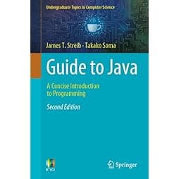 Guide to Java: A Concise Introduction to Programming (Undergraduate Topics in Computer Science) 