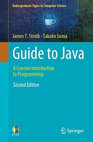 Guide to Java: A Concise Introduction to Programming (Undergraduate Topics in Computer Science)  cover