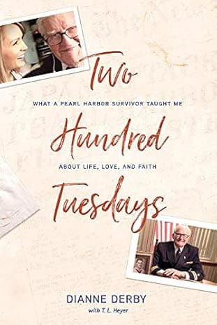 Two Hundred Tuesdays: What a Pearl Harbor Survivor Taught Me about Life, Love, and Faith  cover