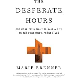 The Desperate Hours: One Hospital's Fight to Save a City on the Pandemic's Front Lines