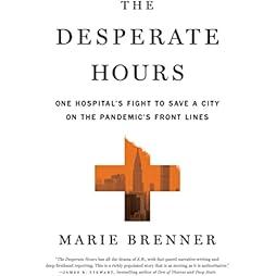The Desperate Hours: One Hospital's Fight to Save a City on the Pandemic's Front Lines