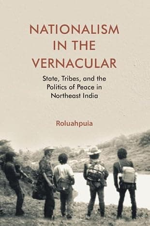 Nationalism in the Vernacular: State, Tribes, and Politics of Peace in Northeast India cover