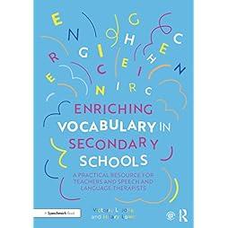 Enriching Vocabulary in Secondary Schools: A Practical Resource for Teachers and Speech and Language Therapists 