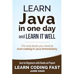 Learn Java in One Day and Learn It Well (Learn Coding Fast) 
