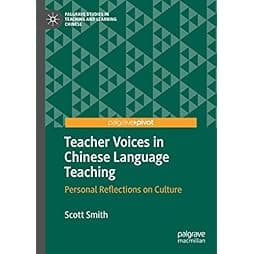 Teacher Voices in Chinese Language Teaching: Personal Reflections on Culture (Palgrave Studies in Teaching and Learning Chinese) 