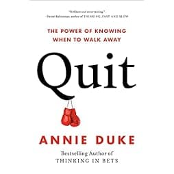 Quit: The Power of Knowing When to Walk Away 