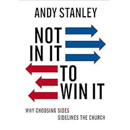 Not in It to Win It: Why Choosing Sides Sidelines The Church 