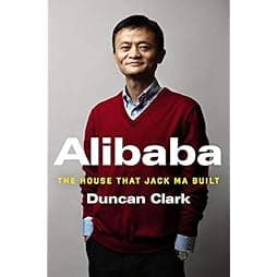 Alibaba: The House That Jack Ma Built 