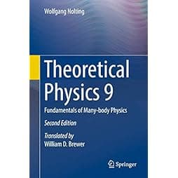 Theoretical Physics 9: Fundamentals of Many-body Physics 