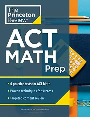 Princeton Review ACT Math Prep: 4 Practice Tests + Review + Strategy for the ACT Math Section (2021) (College Test Preparation) cover