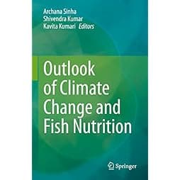 Outlook of Climate Change and Fish Nutrition 