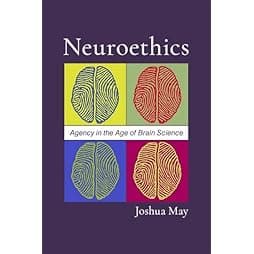 Neuroethics: Agency in the Age of Brain Science
