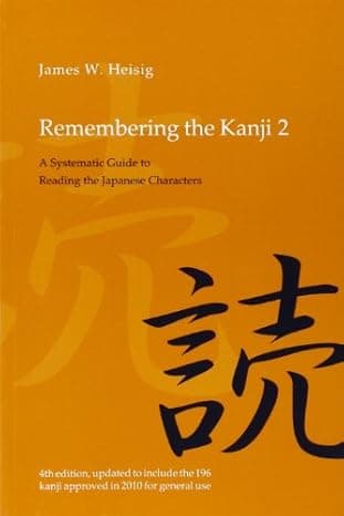 Remembering the Kanji 2: A Systematic Guide to Reading Japanese Characters  cover