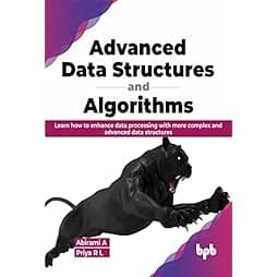 Advanced Data Structures and Algorithms: Learn how to enhance data processing with more complex and advanced data structures (English Edition)