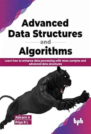 Advanced Data Structures and Algorithms: Learn how to enhance data processing with more complex and advanced data structures (English Edition) cover