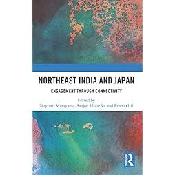 Northeast India and Japan: Engagement through Connectivity 