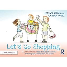 Let's Go Shopping: A Grammar Tales Book to Support Grammar and Language Development in Children: A Grammar Tales Book to Support Grammar and Language Development in Children 