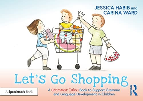 Let's Go Shopping: A Grammar Tales Book to Support Grammar and Language Development in Children: A Grammar Tales Book to Support Grammar and Language Development in Children  cover