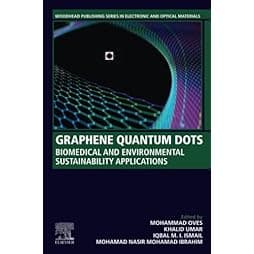 Graphene Quantum Dots: Biomedical and Environmental Sustainability Applications (Woodhead Publishing Series in Electronic and Optical Materials)