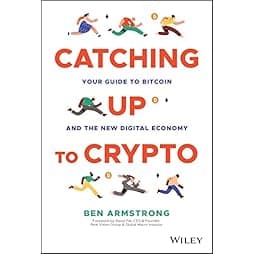 Catching Up to Crypto: Your Guide to Bitcoin and the New Digital Economy 
