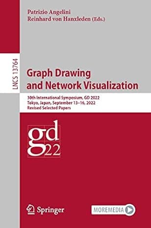 Graph Drawing and Network Visualization: 30th International Symposium, GD 2022, Tokyo, Japan, September 13–16, 2022, Revised Selected Papers (Lecture Notes in Computer Science, 13764)  cover