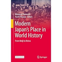 Modern Japan’s Place in World History: From Meiji to Reiwa 