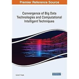 Convergence of Big Data Technologies and Computational Intelligent Techniques